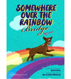 Somewhere Over the Rainbow Bridge: Coping with the Loss of Your Dog (Furry Tales by Leia)